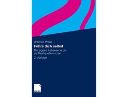 Livro Führe dich selbst Die eigene Lebensenergie als Kraftquelle nutzen German Edition de Winfried Prost (Alemão - Capa Dura)