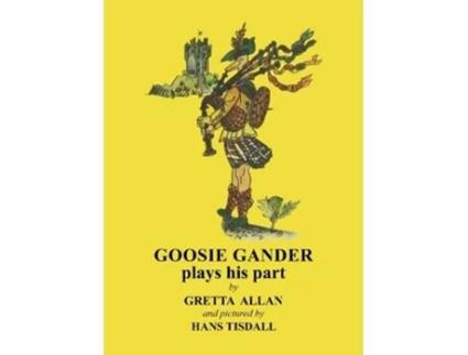 Livro Goosie Gander Plays his Part de Gretta Allan (Inglês)
