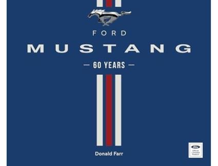 Livro Ford Mustang 60 Years de Donald Farr (Inglês - Capa Dura)