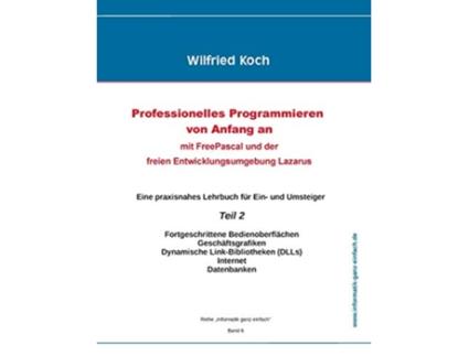Livro Professionelles Programmieren von Anfang an Teil 2 German Edition de Wilfried Koch (Alemão)