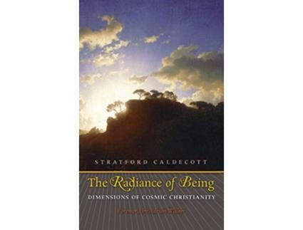 Livro Radiance of Being de Stratford Caldecott (Inglês - Capa Dura)