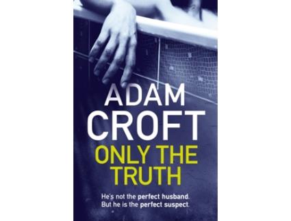 Livro Only The Truth de Adam Croft (Inglês)