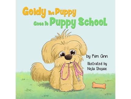 Livro Goldy the Puppy Goes to Puppy School de Kim Ann (Inglês)