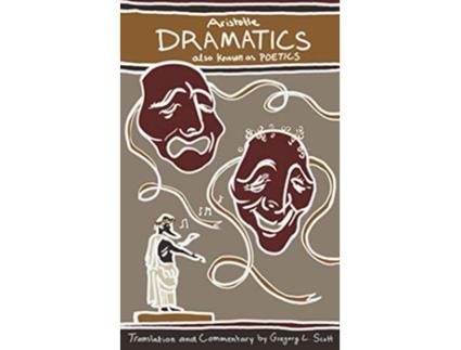Livro Aristotle DRAMATICS also known as POETICS de Gregory L Scott (Inglês)