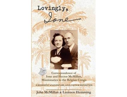 Livro Lovingly Ione Correspondence of Ione and Hector McMillan Missionaries to the Belgian Congo de John McMillan Laureen Hemming (Inglês)