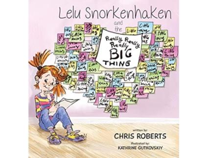 Livro Lelu Snorkenhaken and the Really Really Really Big Thing de Chris Roberts (Inglês - Capa Dura)