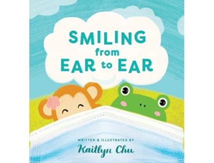 Livro Smiling From Ear to Ear Wearing Masks While Having Fun de Kaitlyn Chu (Inglês)