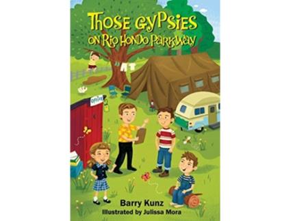 Livro Those Gypsies on Rio Hondo Parkway de Barry Kunz (Inglês)