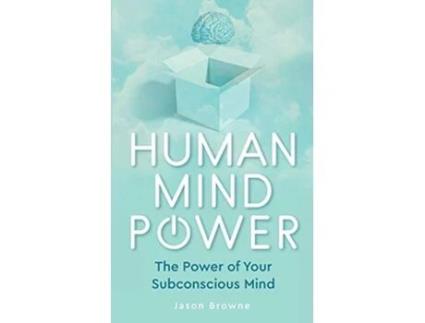 Livro Human Mind Power The Power of your Subconscious Mind de Jason Browne (Inglês)