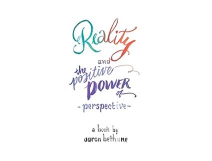 Livro Reality and The Positive Power of Perspective de Aaron Bethune (Inglês)