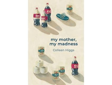 Livro my mother my madness de Colleen Higgs (Inglês)
