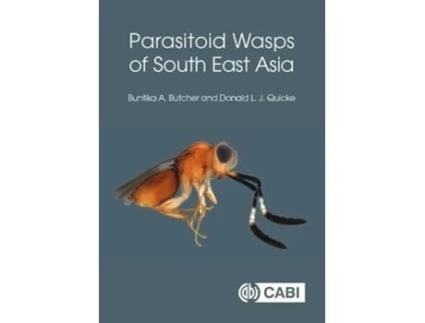 Livro Parasitoid Wasps of South East Asia de Buntika A Butcher Phd e Donald Quicke Phd (Inglês - Capa Dura)