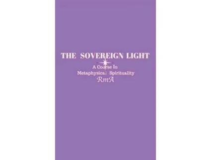 Livro The Sovereign Light A Course In Metaphysical Spirituality de Rma (Inglês - Capa Dura)