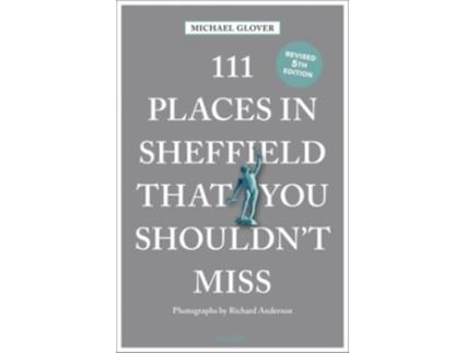 Livro 111 Places in Sheffield That You Shouldnt Miss de Michael Glover (Inglês)