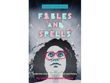 Livro Fables and Spells de adrienne maree Brown (Inglês)