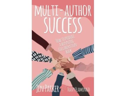 Livro Multiauthor Success How to produce a winning collaboration book de Jen Parker (Inglês)