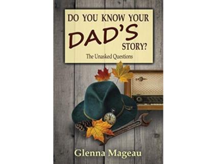 Livro Do You Know Your Dads Story The Unasked Questions de Glenna Mageau (Inglês)