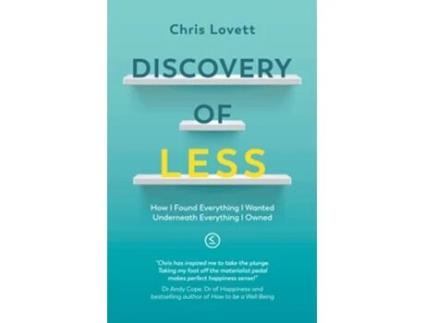 Livro Discovery of LESS How I Found Everything I Wanted Underneath Everything I Owned de Chris Lovett (Inglês)