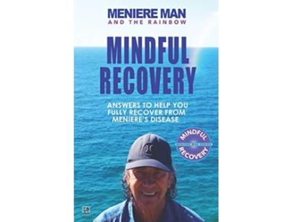 Livro Meniere Man and the Rainbow Mindful Recovery Answers to help you fully recover from Menieres disease de MENIERE MAN (Inglês)