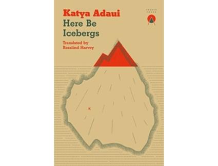 Livro Here Be Icebergs de Katya Adaui (Inglês)