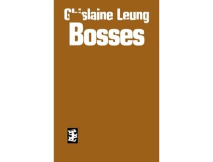 Livro Bosses de Ghislaine Leung (Inglês)