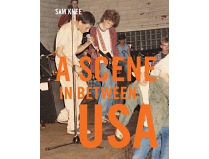 Livro Scene In Between USA de Sam Knee (Inglês - Capa Dura)