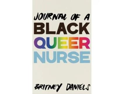 Livro Journal of a Black Queer Nurse de Britney Daniels (Inglês)