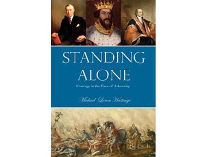 Livro Standing Alone Courage in the Face of Adversity de Michael Hastings (Inglês)