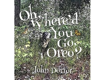 Livro Oh Whered You Go Oreo de John Doriot (Inglês)