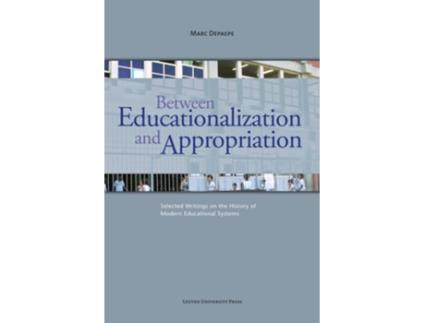 Livro Between Educationalization and Appropriation de Marc Depaepe (Inglês)