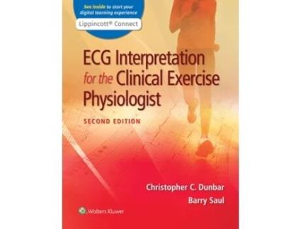Livro ECG Interpretation for the Clinical Exercise Physiologist de Christopher Dunbar Phd e Barry Saul Md (Inglês)