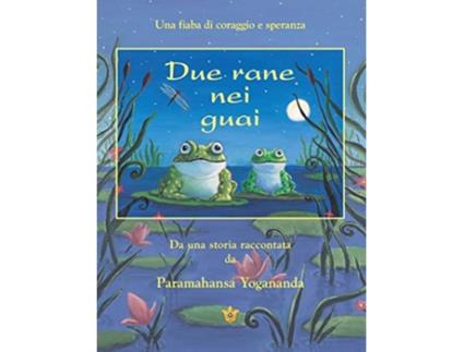 Livro Due Rane Nei Guai 2 Frogs in Trouble Ital Italian Edition de Paramahansa Yogananda (Italiano)