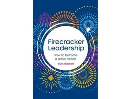 Livro Firecracker Leadership de Sue Musson (Inglês)