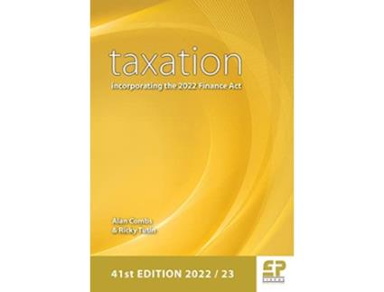 Livro Taxation incorporating the 2022 Finance Act 41st edition 202223 de Alan Combs Ricky Tutin (Inglês)