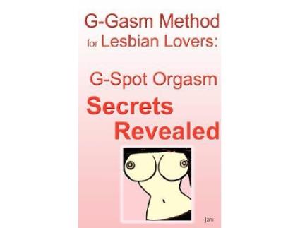 Livro Ggasm Method For Lesbian Lovers Gspot Orgasm Secrets Revealed de Jani (Inglês)