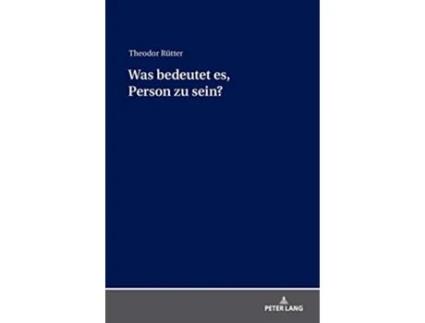Livro Was bedeutet es Person zu sein German Edition de Theodor Rütter (Alemão)