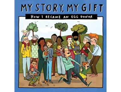 Livro 026 MY STORY MY GIFT HOW I BECAME AN EGG DONOR 026 Our Story 026eggdonorUnknownfamilies de Donor Conception Network (Inglês)