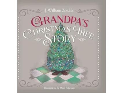 Livro Grandpas Christmas Tree Story de J William Zoldak (Inglês)