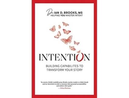 Livro Intention Building Capabilities to Transform Your Story de Ian D Brooks (Inglês)