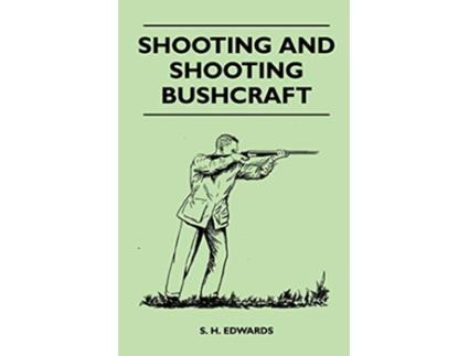 Livro Shooting And Shooting Bushcraft de S H Edwards (Inglês)