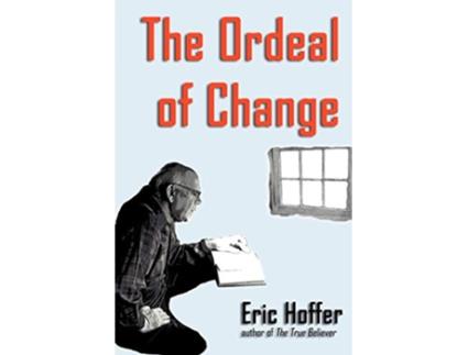 Livro The Ordeal of Change de Eric Hoffer (Inglês)