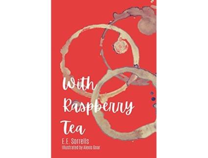 Livro With Raspberry Tea de E E Sorrells (Inglês)