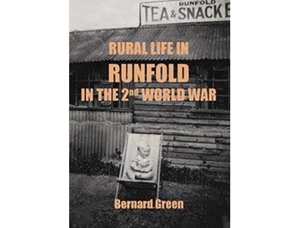 Livro Rural Life in Runfold in the Second World War de Bernard Alfred Green (Inglês)