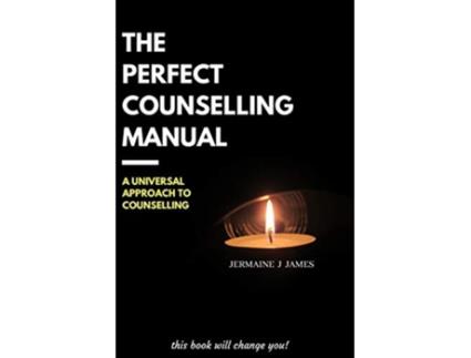 Livro The Perfect Counselling Manual a universal approach to counselling de Jermaine J James (Inglês)
