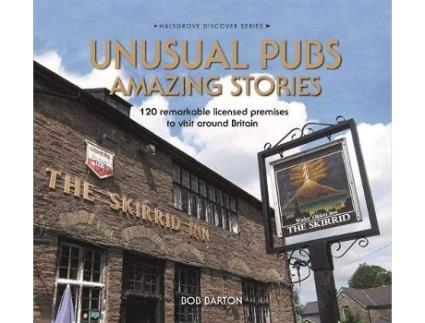 Livro Unusual Pubs Amazing Stories de Bob Barton (Inglês - Capa Dura)