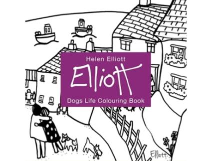 Livro Helen Elliott Dogs Life Colouring Book de Elliott e Helen (Inglês)