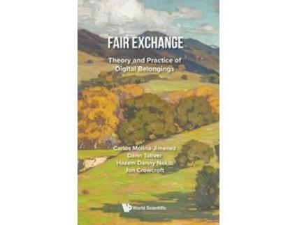 Livro Fair Exchange Theory And Practice Of Digital Belongings de Carlos Molina-Jimenez, Dann R Toliver et al. (Inglês - Capa Dura)