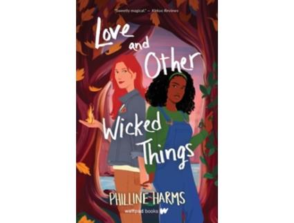 Livro Love and Other Wicked Things de Philline Harms (Inglês)