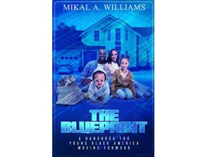 Livro The Blueprint A Handbook For Young Black America Moving Forward de Mikal A Williams (Inglês)