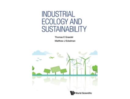 Livro Industrial Ecology And Sustainability de Thomas E Graedel e Matthew J Eckelman (Inglês - Capa Dura)